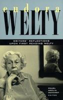 Eudora Welty: Writers' Reflections upon First Reading Welty 1892514168 Book Cover