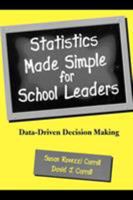 Statistics Made Simple for School Leaders: Data-Driven Decision Making 0810843226 Book Cover