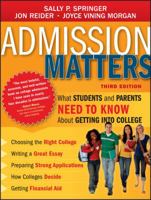 Admission Matters: What Students and Parents Need to Know about Getting Into College 1118450272 Book Cover