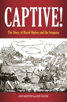 Captive! The Story of David Ogden and the Iroquois 0313385653 Book Cover