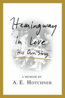 Hemingway in Love: His Own Story 1250078962 Book Cover