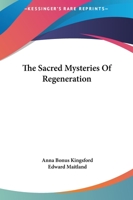 The Sacred Mysteries Of Regeneration 1419172042 Book Cover