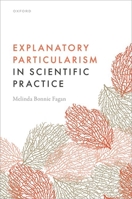 Explanatory Particularism in Scientific Practice 0198897456 Book Cover