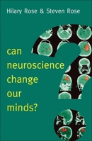 Can Neuroscience Change Our Minds? 0745689329 Book Cover