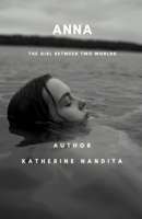 ANNA: THE GIRL BETWEEN WORLDS B0F5B9B95C Book Cover