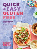 Quick and Easy Gluten Free: Over 100 Recipes for Fuss-Free, Delicious Meals 1787138259 Book Cover