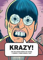 Krazy!: The Delirious World of Anime + Comics + Video Games + Art 1553653548 Book Cover