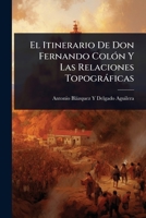 El Itinerario De Don Fernando ColÃ3n Y Las Relaciones Topogràficas (Spanish Edition) 102369168X Book Cover