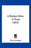 A Broken Echo: A Poem 1120110041 Book Cover