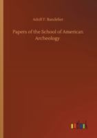 Papers of the School of American Archeology 3752316233 Book Cover