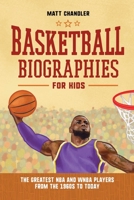 Basketball Biographies for Kids: The Greatest NBA and WNBA Players from the 1960s to Today 1638783799 Book Cover
