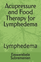 Acupressure and Food Therapy for Lymphedema: Lymphedema (Medical Books for Common People - Part 2) B0CMJNHND1 Book Cover
