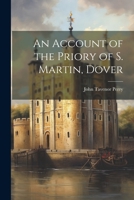 An Account of the Priory of S. Martin, Dover 1022008625 Book Cover