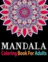 Mandala Coloring Book for Adults: Adult Mandala Coloring Books Collection of Stress-Relieving Mandalas for Teens and Adults for Relaxation B08L82DQ7N Book Cover