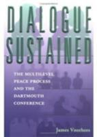 Dialogue Sustained: The Multilevel Peace Process and the Dartmouth Conference 1929223307 Book Cover