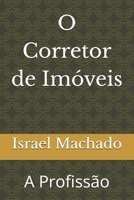 O Corretor de Imóveis: A Profissão (Portuguese Edition) B0DR8RZFZY Book Cover