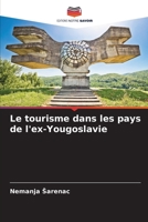 Le tourisme dans les pays de l'ex-Yougoslavie (French Edition) 6203599360 Book Cover