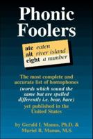 Phonic Foolers: A Creative Arts Dictionary of Homophones 0887391540 Book Cover