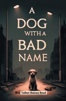 A Dog with a Bad Name 1517415160 Book Cover