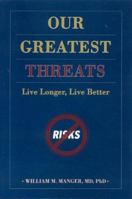 Our Greatest Threats: Live Longer, Live Better 0763739448 Book Cover