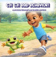 CJ! CJ! Bad Behavior! 1971797006 Book Cover
