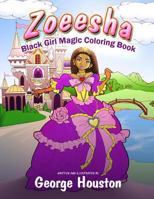 Zoeesha: Black Girl Magic Coloring Book: A Natural Hair Coloring Book for Big Hair Lovers of All Ages 1728672503 Book Cover