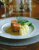 Best Kitchen in Town : Finnish Haute Cuisine 9517469071 Book Cover