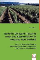 Naboths Vineyard: Towards Truth and Reconciliation in Aotearoa New Zealand 3639025407 Book Cover