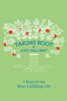 Taking Root: 4 Keys to the Most Fulfilling Life null Book Cover