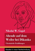 Abende auf dem Weiler bei Dikanka: Ukrainische Erzählungen (Band 60, Klassiker in neuer Rechtschreibung) 3847849352 Book Cover