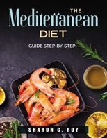 The Mediterranean Diet: guide step-by-step 1803790423 Book Cover