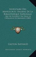 Inventaire Des Manuscrits Italiens De La BibliothEque Nationale: Qui Ne Figurent Pas Dans Le Catalogue De Marsand (1882) 2019916525 Book Cover