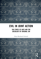 Evil in Joint Action: The Ethics of Hate and the Sociology of Original Sin 036752046X Book Cover