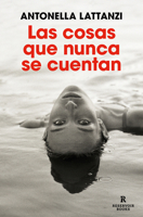Las cosas que nunca se cuentan / The Things That Are Never Told (Spanish Edition) 841619520X Book Cover