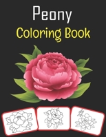 Peony Coloring Book: Peony pictures, coloring and learning book with fun for kids B08N3PJHNJ Book Cover