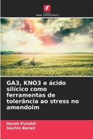 GA3, KNO3 e ácido silícico como ferramentas de tolerância ao stress no amendoim (Portuguese Edition) 6207625269 Book Cover