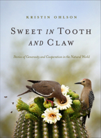 Sweet in Tooth and Claw: Stories of Generosity and Cooperation in the Natural World 1952338093 Book Cover