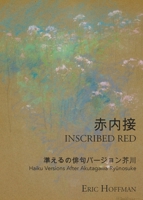 Inscribed Red: Haiku Versions After Akutagawa Ryunosuke 1959556975 Book Cover