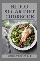 Blood Sugar Diet Cookbook: The Effective Book Guide To Preventing Diabetes Diseases And Recipes To Feel Healthy B08HBKQ2MJ Book Cover