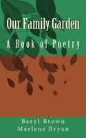 Our Family Garden: A Book of Poetry 1537466062 Book Cover