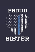 Proud Sister: Police Sister Thin Blue Line Notebook for Police Officers 1710115572 Book Cover