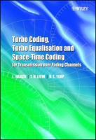 Turbo Coding, Turbo Equalisation and Space-Time Coding for Transmission over Fading Channels 0470972904 Book Cover