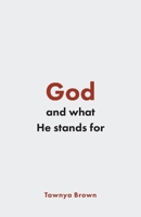 God and What He Stands For 1647731704 Book Cover
