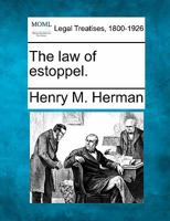 The Law of Estoppel - Primary Source Edition 1240088795 Book Cover