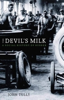 The Devilas Milk: A Social History of Rubber 1583672311 Book Cover