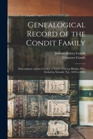 Genealogical Record of the Condit Family - Scholar's Choice Edition 1015609287 Book Cover