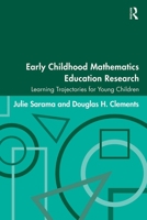 Early Childhood Mathematics Education Research: Learngin Trajectories for Young Children (Studies in Mathematical Thinking and Learning) 0805863095 Book Cover