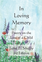 In Loving Memory: Poetry on the Loss of a Child 1927642302 Book Cover