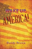 Wake Up, America! 1491796170 Book Cover