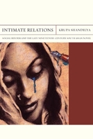 Intimate Relations: Social Reform and the Late Nineteenth-Century South Asian Novel 0810134225 Book Cover